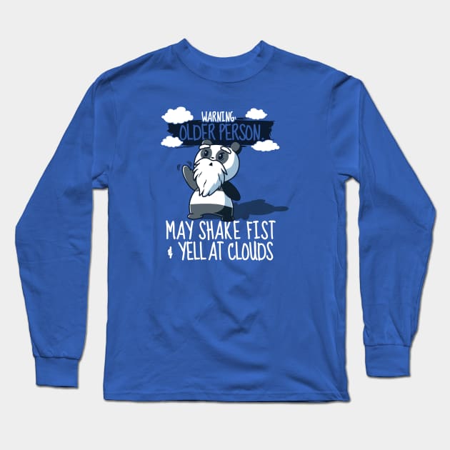 Warning - Older Person Who Yells At Clouds Long Sleeve T-Shirt by NerdShizzle